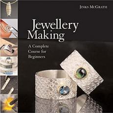 Jewellery Making: A Complete Course for Beginners 