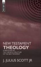 New Testament Theology : A New Study of the Thematic Structure of the New Testament 