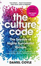 The Culture Code: The Secrets of Highly Successful Groups 