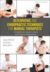 Osteopathic and Chiropractic Techniques for Manual Therapists : A Comprehensive Guide to Spinal and Peripheral Manipulations 