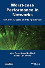 Worst-Case Performance in Networks : Min-Plus Algebra and Its Application 