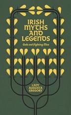 Irish Myths and Legends : Gods and Fighting Men 