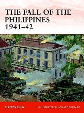 The Fall of the Philippines 1941-42 