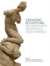 Creating Sculpture : Renaissance Drawings and Models 