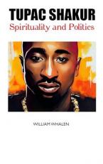 Tupac Shakur : Spirituality and Politics 