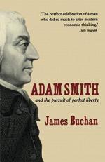 Adam Smith: and the Pursuit of Perfect Liberty 