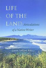 Life of the Land : Articulations of a Native Writer 
