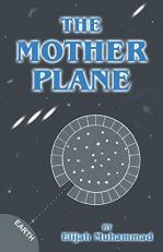 The Mother Plane (UFO's) : Elijah Muhammad's Analysis of Ezekiel's Wheel 