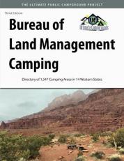 Bureau of Land Management Camping : Directory of 1,547 Camping Areas in 14 Western States