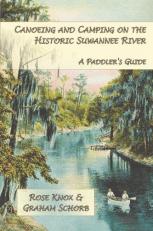 Canoeing and Camping on the Historic Suwanee River : A Paddler's Guide 