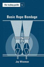 The Toybag Guide to Basic Rope Bondage 