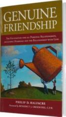 Genuine Friendship: The Foundation for All Personal Relationships, Including Marriage and the Relationship With God 1st