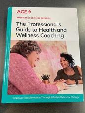 The Professionals Guide to Health and Wellness Coaching : Empower Transformation Through Lifestyle Behavior Change 