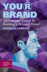 Your Brand: Advancing Your Career by Building a Personal Brand 