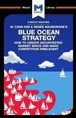 Blue Ocean Strategy : How to Create Uncontested Market Space 