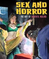 Sex and Horror : The Art of Roberto Molino 