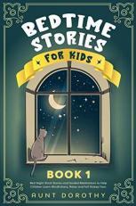 Bedtime Stories for Kids: Bed Night Short Stories and Guided Meditations to Help Children Learn Mindfulness, Relax and Fall Asleep Fast 