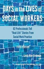 Days in the Lives of Social Workers : 62 Professionals Tell Real-Life Stories from Social Work Practice 