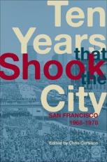 Ten Years That Shook the City : San Francisco 1968-1978