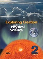 Exploring Creation with Physical Science : Student Text 2nd
