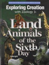 Exploring Creation with Zoology 3 : Land Animals of the Sixth Day