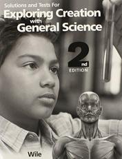 Exploring Creation with General Scienc 2nd Edition : Solutions and Tests Manual Solution Manual
