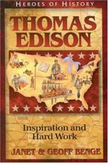 Heroes of History - Thomas Edison : Inspiration and Hard Work 