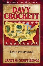 Heroes of History - Davy Crockett : Ever Westward 