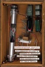 Technological Slavery : The Collected Writings of Theodore J. Kaczynski, A. K. A. 