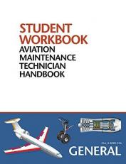 Aviation Maintenance Technician Handbook General Student Workbook : (faa-H-8083-30a) 