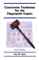 Courtroom Testimony for the Fingerprint Expert, 2nd Edition