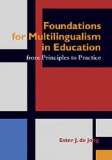 Foundations for Multilingualism in Education : From Principles to Practice 