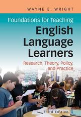 Foundations for Teaching English Language Learners : Research, Theory, Policy, and Practice 3rd