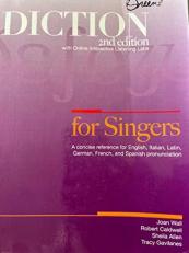 Diction for Singers 2nd Ed : A concise guide to English, Italian, Latin, German, French, and Spanish Pronunciation