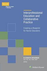 Interprofessional Education and Collaborative Practice : Creating a Blueprint for Nurse Educators 