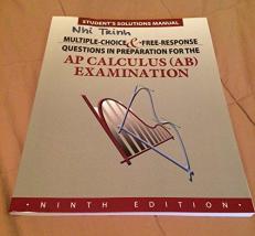 Student Solutions Manual to Accompany Multiple-Choice and Free-Response Questions in Preparation for the AP Calculus AB Examination 9th