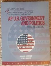 MULTIPLE-CHOICE & FREE-RESPONSE QUESTIONS IN PREPARATION FOR THE AP U.S. GOVERNMENT & POLITICS EXAMINATION - 7TH ED. with Answer Key