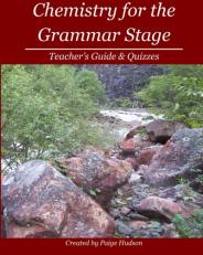 Chemistry for the Grammar Stage : Teachers Guide 