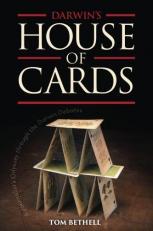 Darwin's House of Cards : A Journalist's Odyssey Through the Darwin Debates 