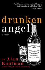 Drunken Angel : A Memoir 