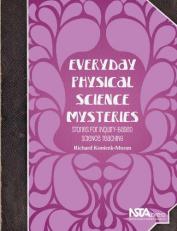 Everyday Physical Science Mysteries : Stories for Inquiry-Based Science Teaching 