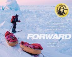 Forward : The First American Unsupported Expedition to the North Pole