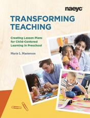 Transforming Teaching : Creating Lesson Plans for Child-Centered Learning in Preschool 
