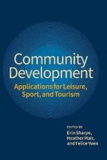 Community Development : Applications for Leisure, Sport, and Tourism 
