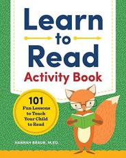 Learn to Read Activity Book : 101 Fun Lessons to Teach Your Child to Read 