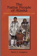 The Native People of Alaska, 5th Ed : Traditional Living in a Northern Land