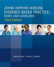 Johns Hopkins Nursing Evidence-Based Practice : Model and Guidelines 3rd
