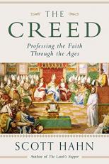 The Creed : Professing the Faith Through the Ages 