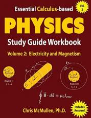 Essential Calculus-Based Physics Study Guide Workbook : Electricity and Magnetism 