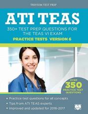 ATI TEAS Practice Tests Version 6 : 350+ Test Prep Questions for the TEAS VI Exam